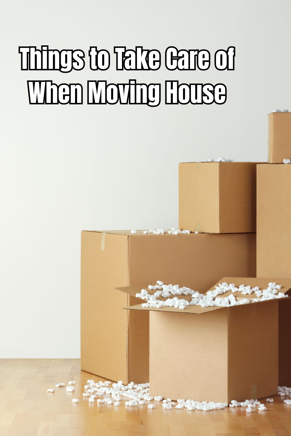 Things to Take Care of When Moving House