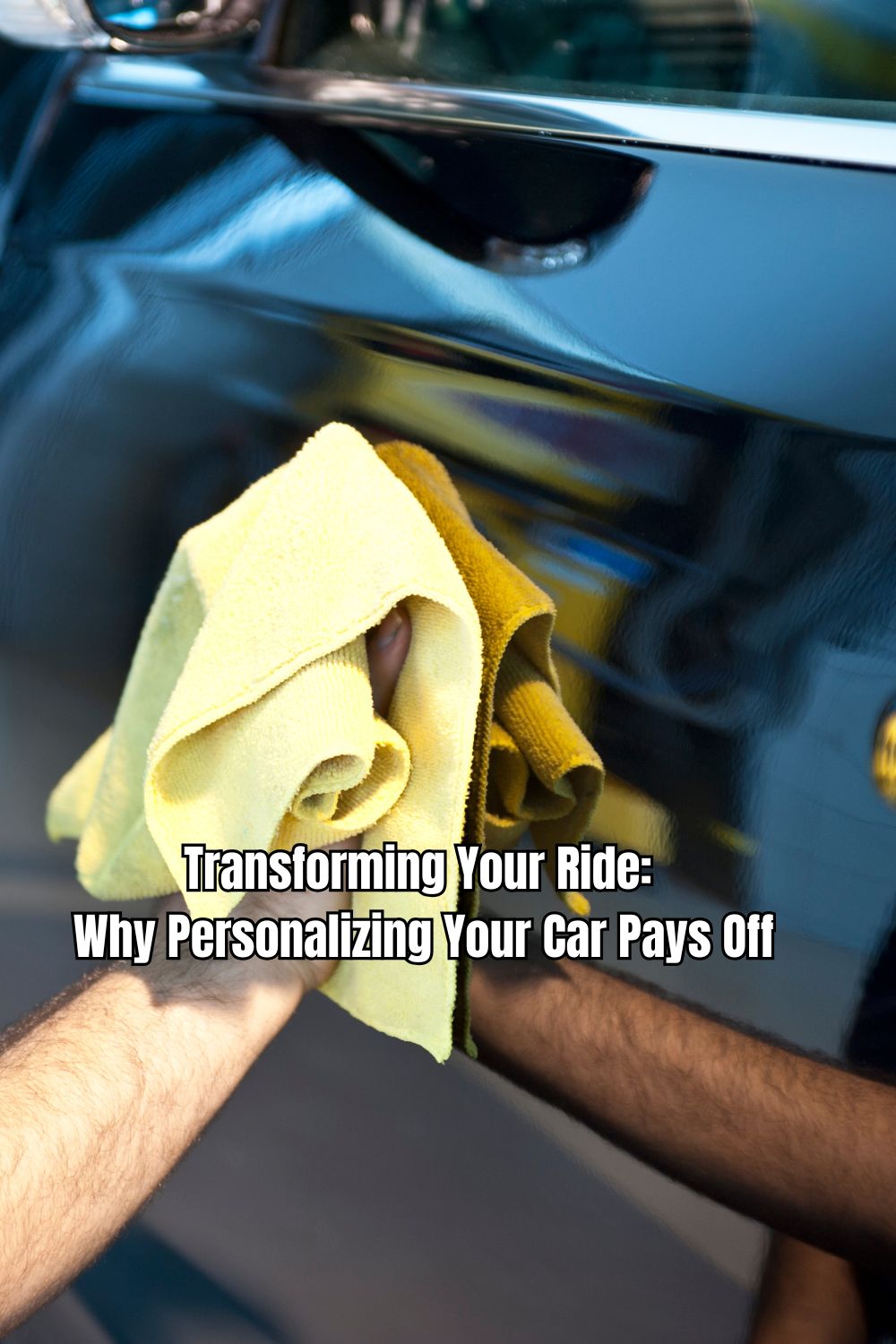 Transforming Your Ride: Why Personalizing Your Car Pays Off
