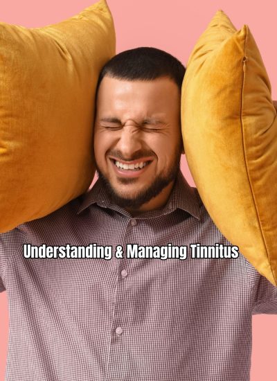 Understanding & Managing Tinnitus