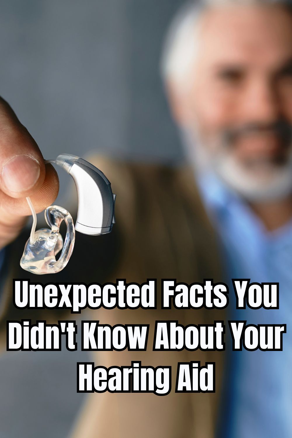 Unexpected Facts You Didn't Know About Your Hearing Aid