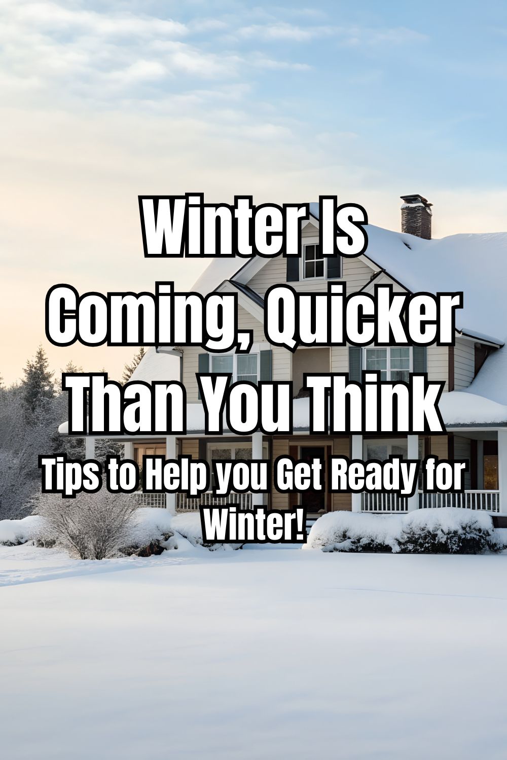 Tips to Help you Get Ready for Winter!