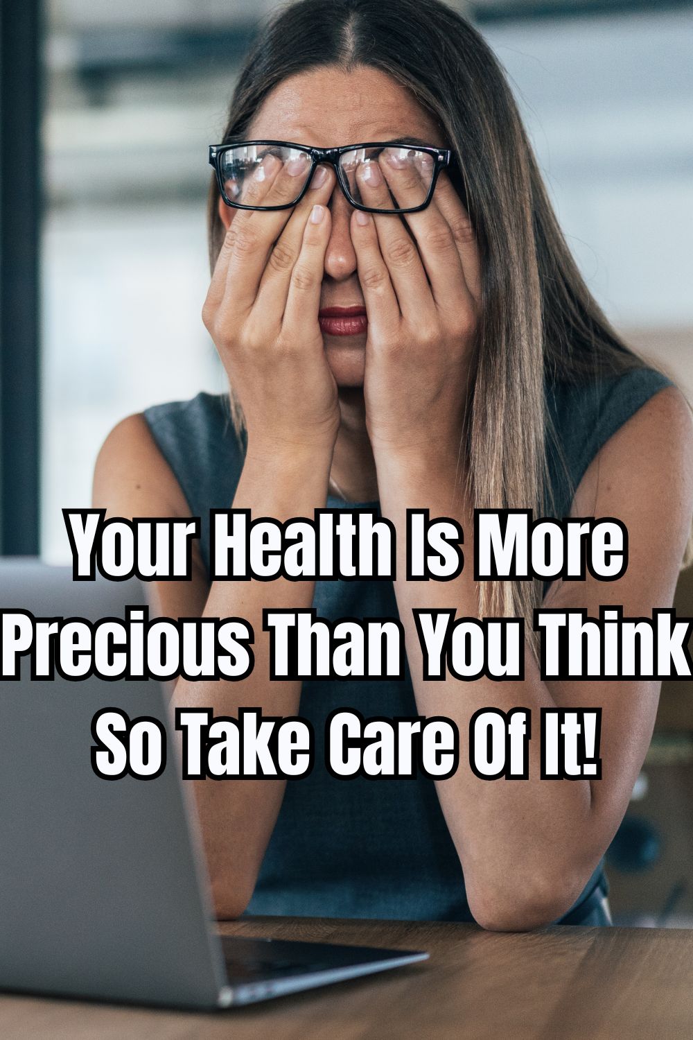 Your Health Is More Precious Than You Think - So Take Care Of It