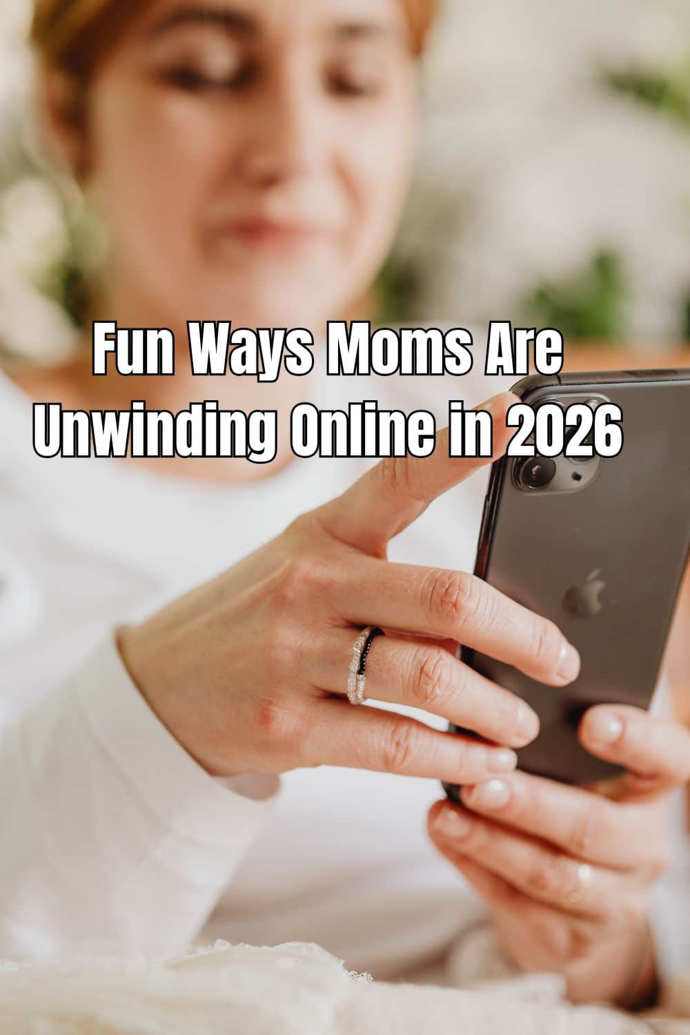 Fun Ways Moms Are Unwinding Online in 2026