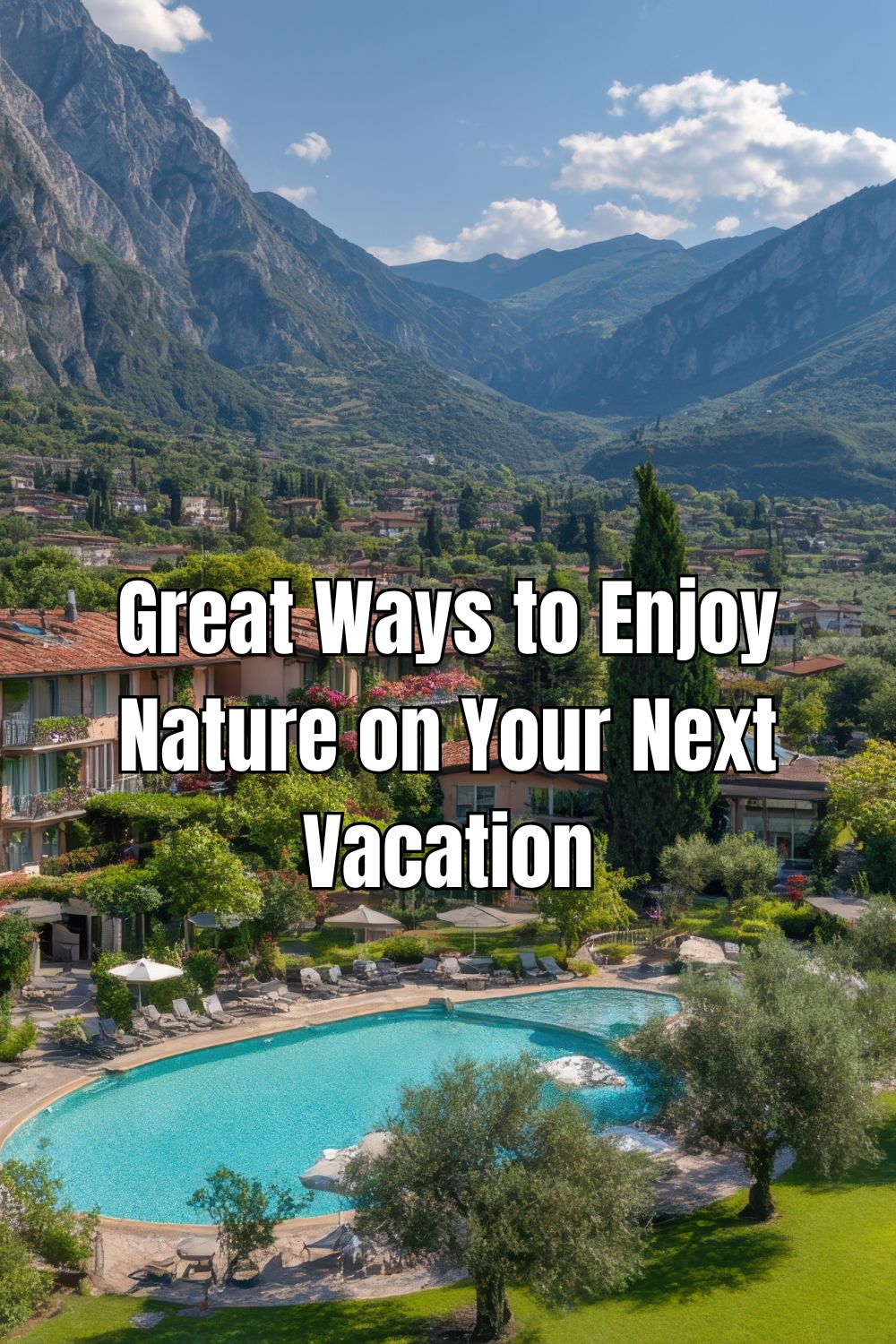 Great Ways to Enjoy Nature on Your Next Vacation