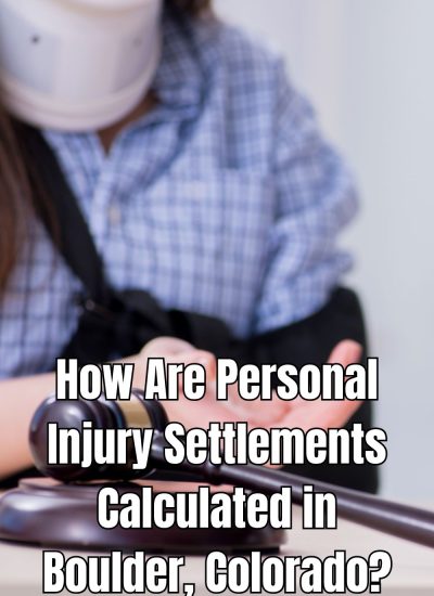 How Are Personal Injury Settlements Calculated in Boulder, Colorado
