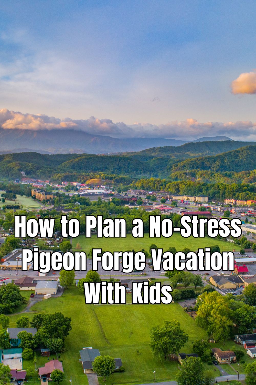 How to Plan a No-Stress Pigeon Forge Vacation With Kids