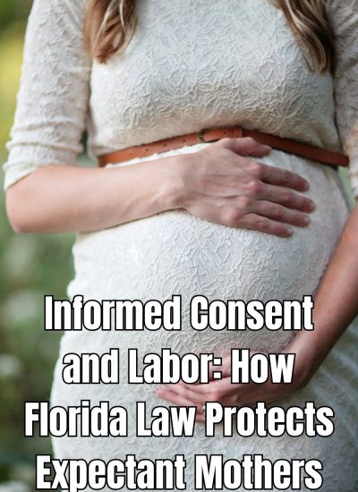 Informed Consent and Labor How Florida Law Protects Expectant Mothers