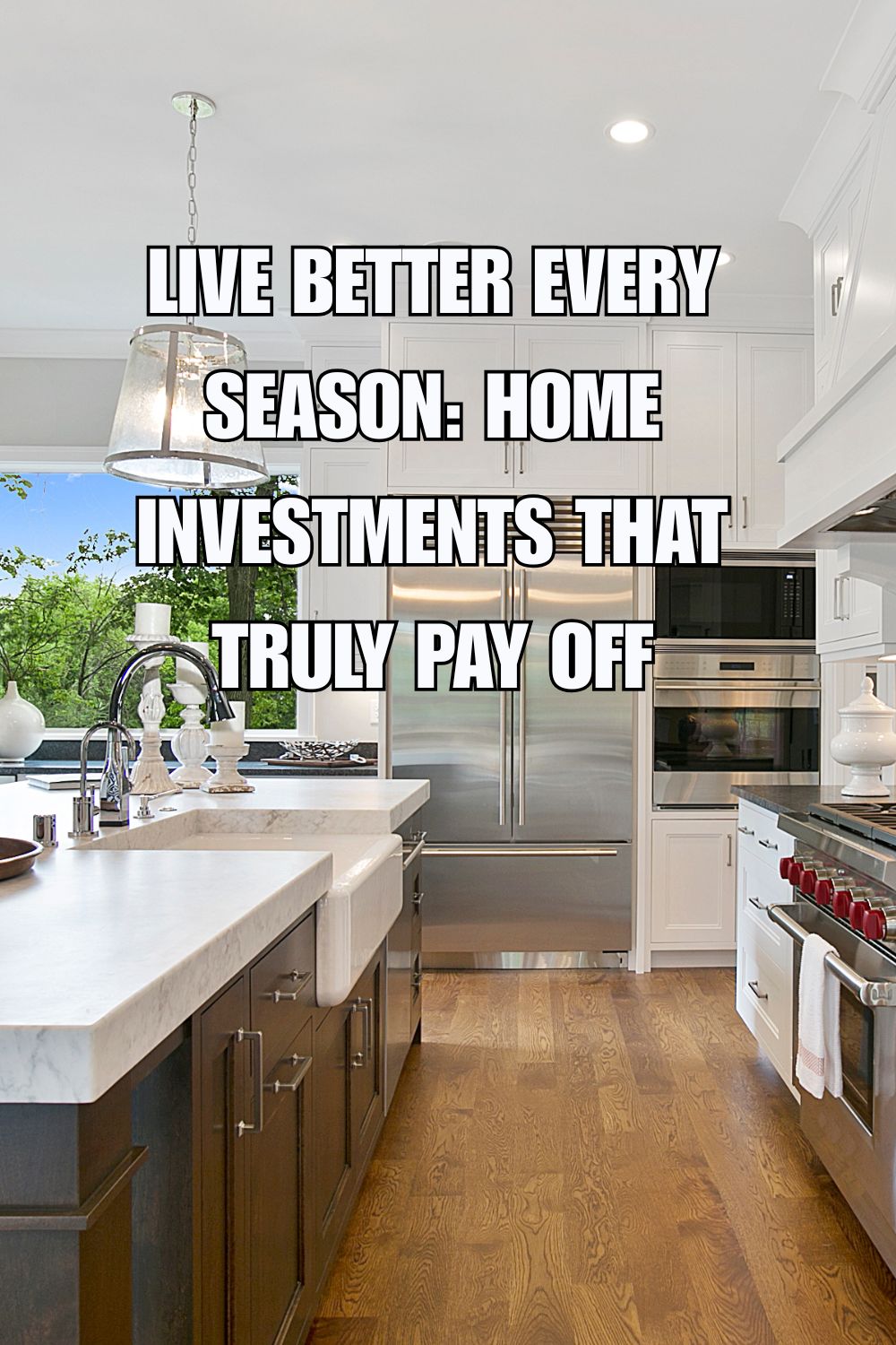 Live Better Every Season Home Investments That Truly Pay Off