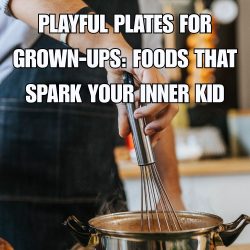Explore Foods That Spark Your Inner Kid and create joyful meals with playful surprises that delight and entertain everyone.