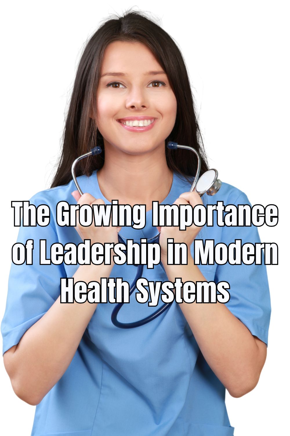 The Growing Importance of Leadership in Modern Health Systems