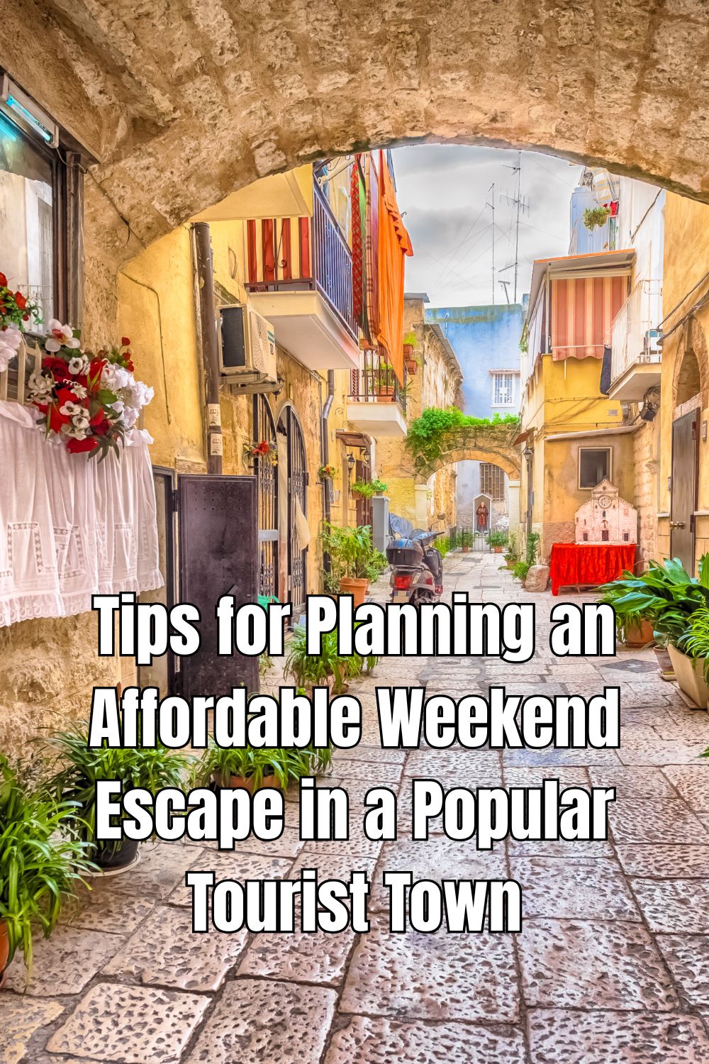 Tips for Planning an Affordable Weekend Escape in a Popular Tourist Town