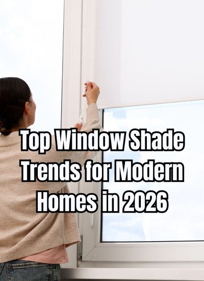 Top Window Shade Trends for Modern Homes in 2026