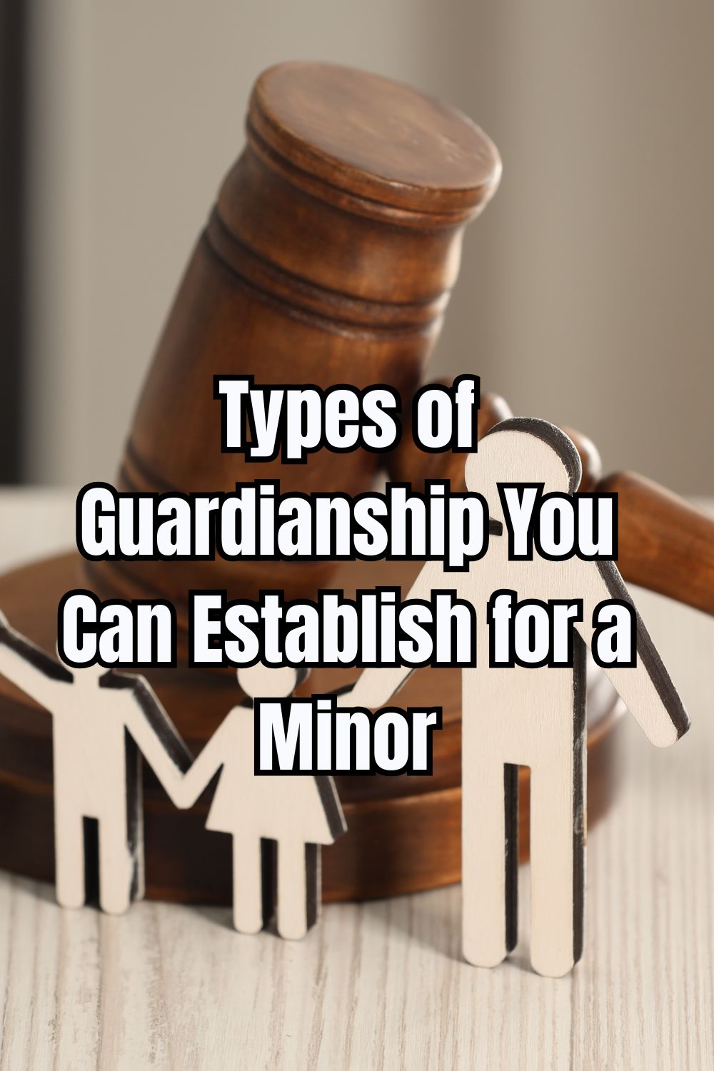Types of Guardianship You Can Establish for a Minor