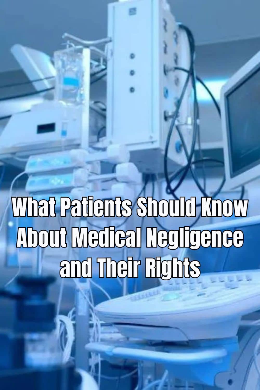 What Patients Should Know About Medical Negligence and Their Rights