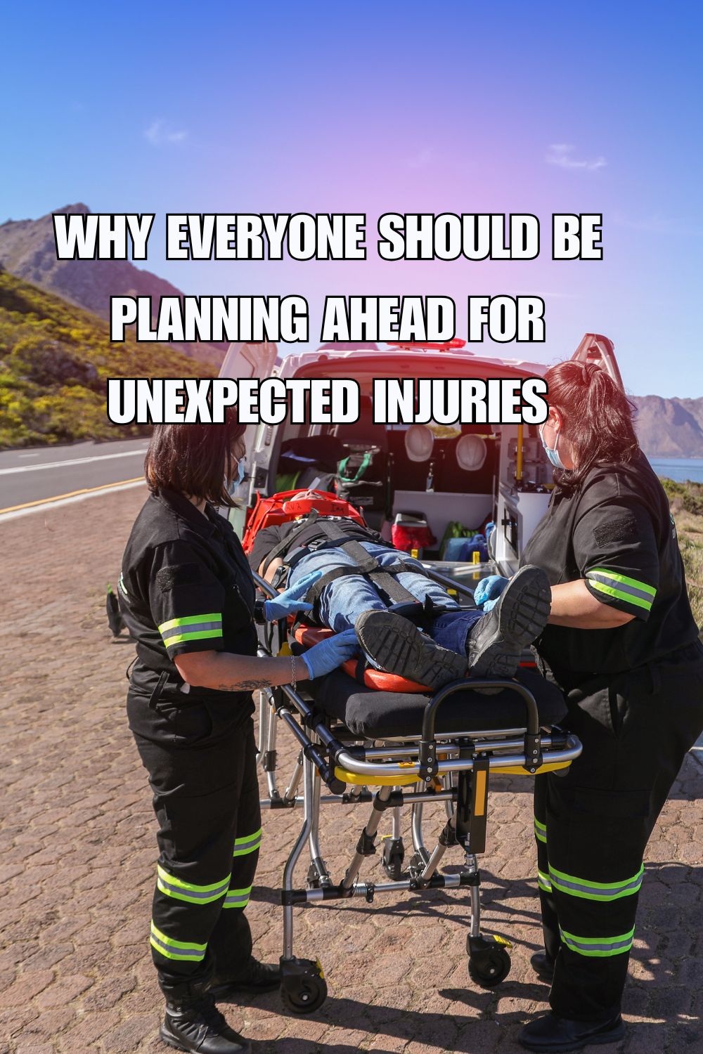 Why Everyone Should Be Planning Ahead for Unexpected Injuries