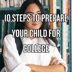 10 Steps To Prepare Your Child For College