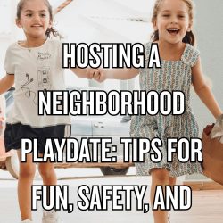 Learn tips for hosting a neighborhood playdate that fosters community and fun while keeping things simple and relaxed.