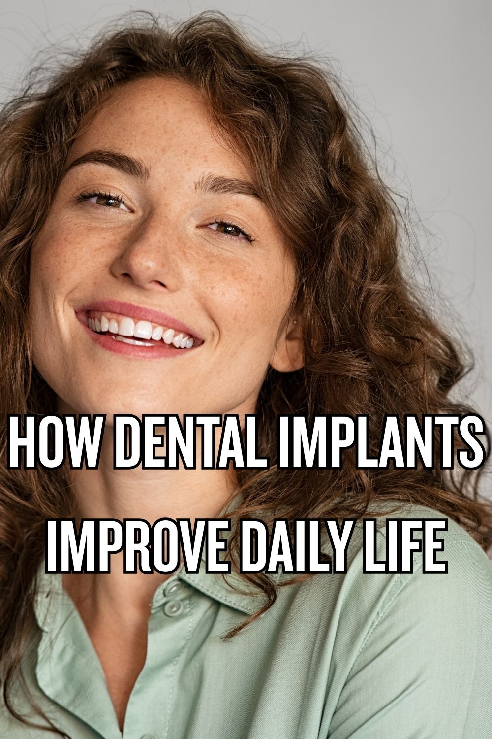 How Dental Implants Improve Daily Life