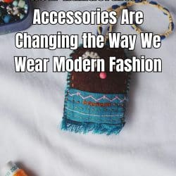 Explore how handcrafted accessories are changing the way we wear modern fashion with their unique quality and design.