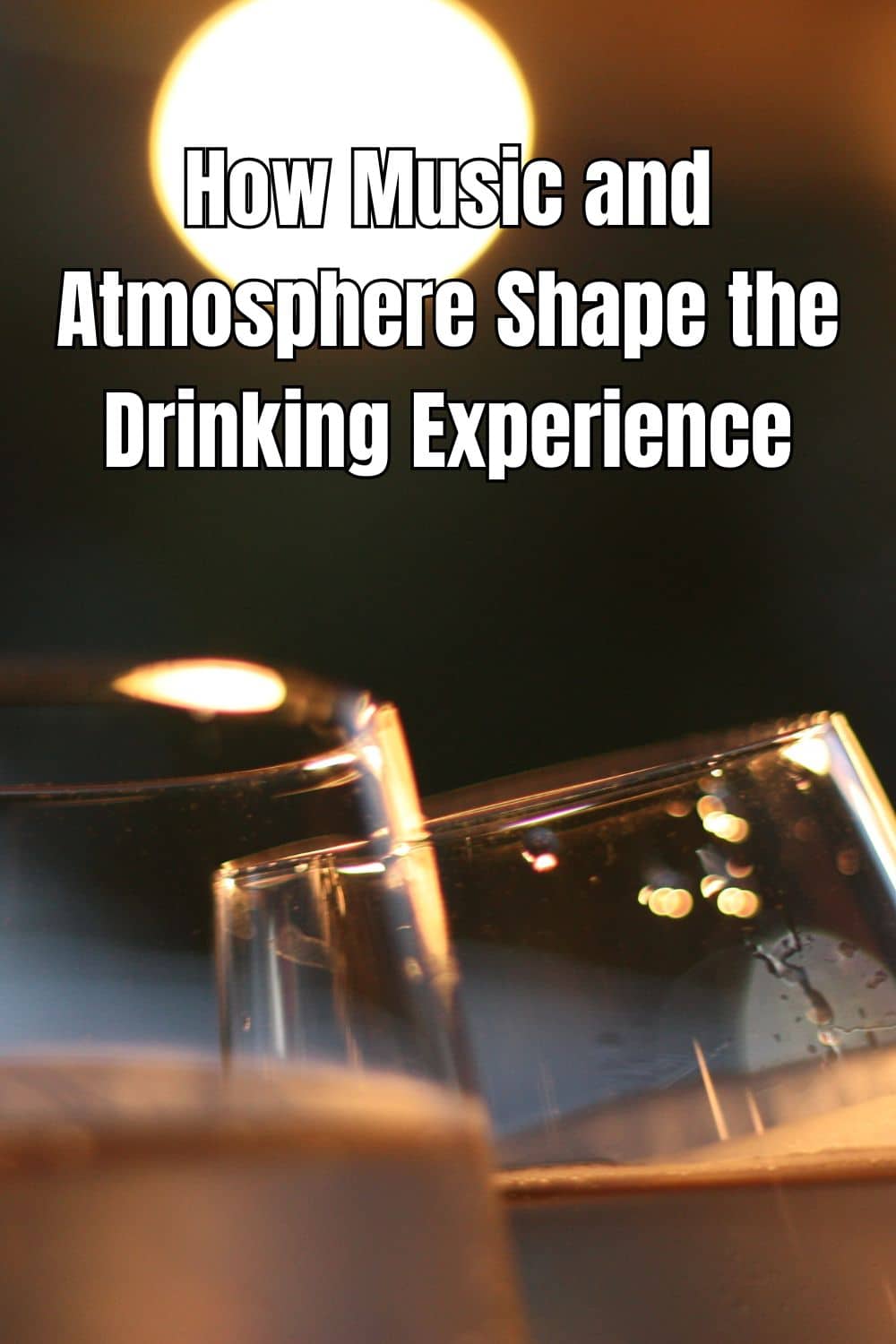 How Music and Atmosphere Shape the Drinking Experience