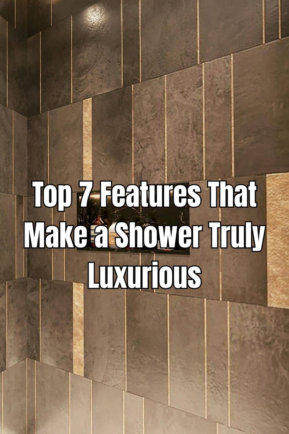 Top 7 Features That Make a Shower Truly Luxurious