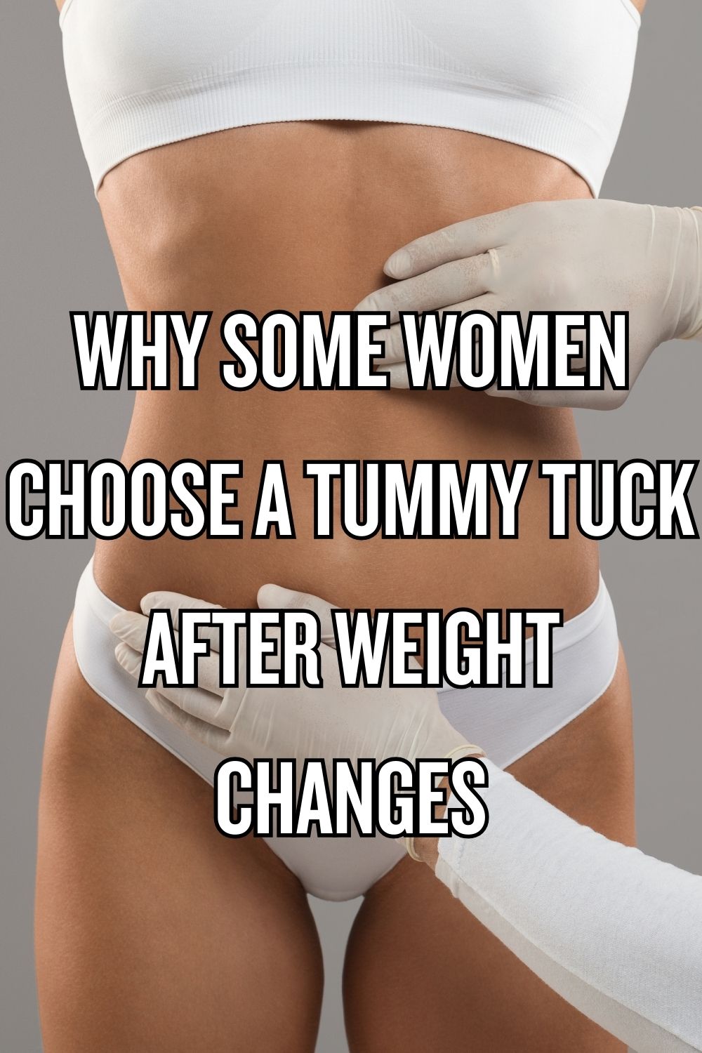 Explore why some women choose a tummy tuck after weight changes to regain confidence and comfort in their bodies.