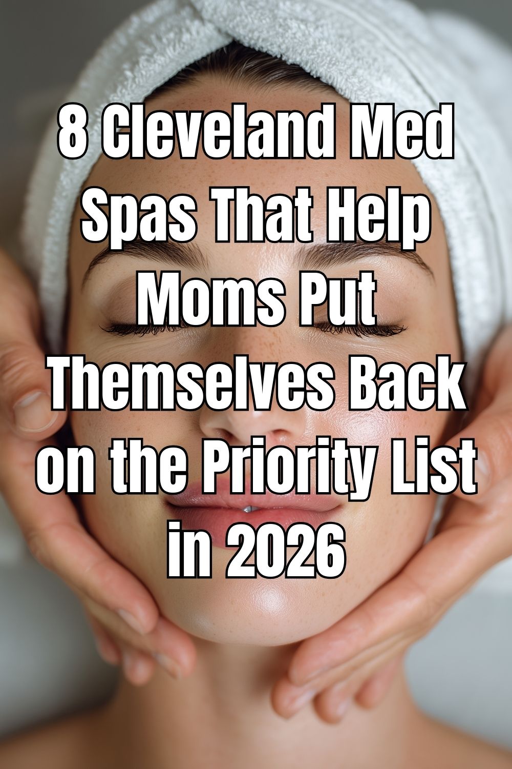 8 Cleveland Med Spas That Help Moms Put Themselves Back on the Priority List in 2026