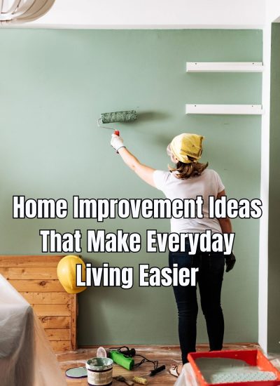 Home Improvement Ideas That Make Everyday Living Easier