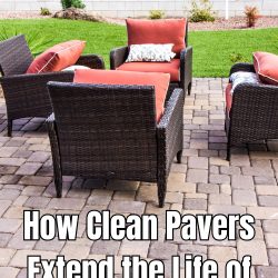 How Clean Pavers Extend the Life of Outdoor Spaces
