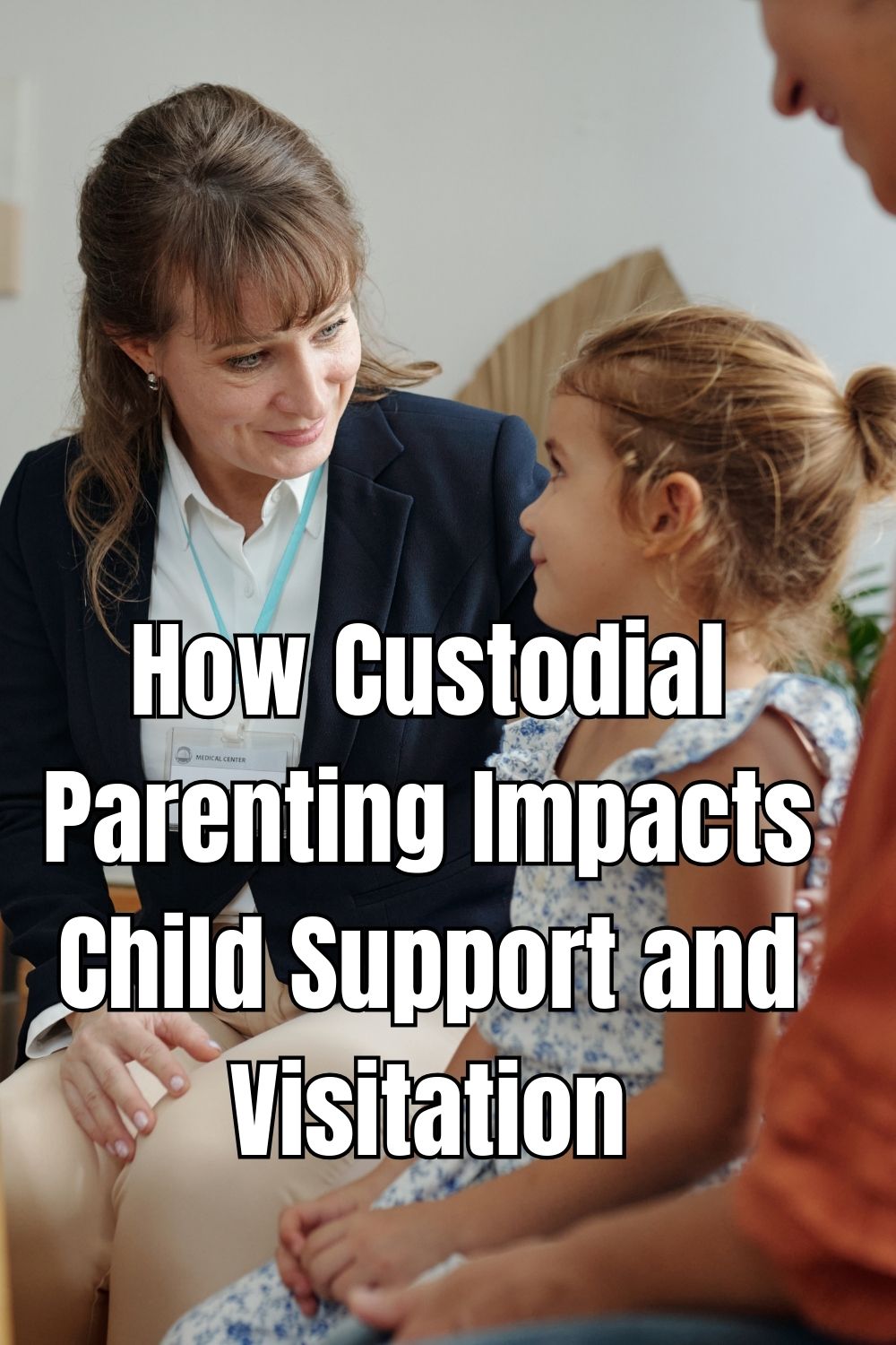 How Custodial Parenting Impacts Child Support and Visitation