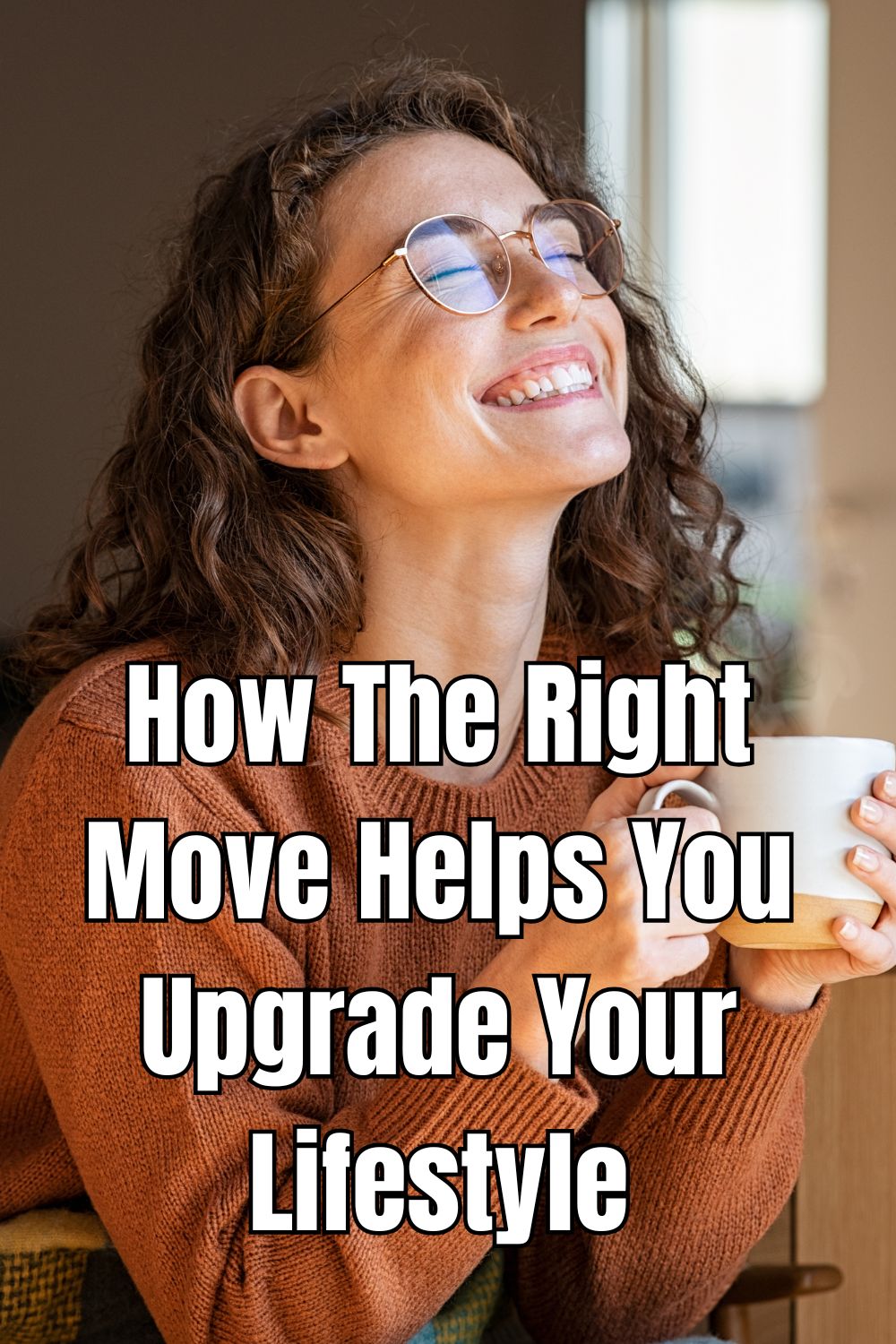 How The Right Move Helps You Upgrade Your Lifestyle