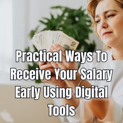 Practical Ways To Receive Your Salary Early Using Digital Tools