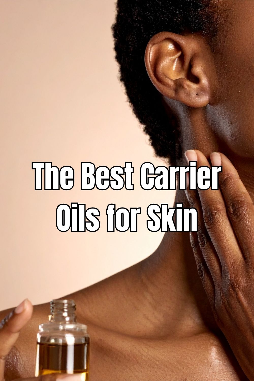 The Best Carrier Oils for Skin