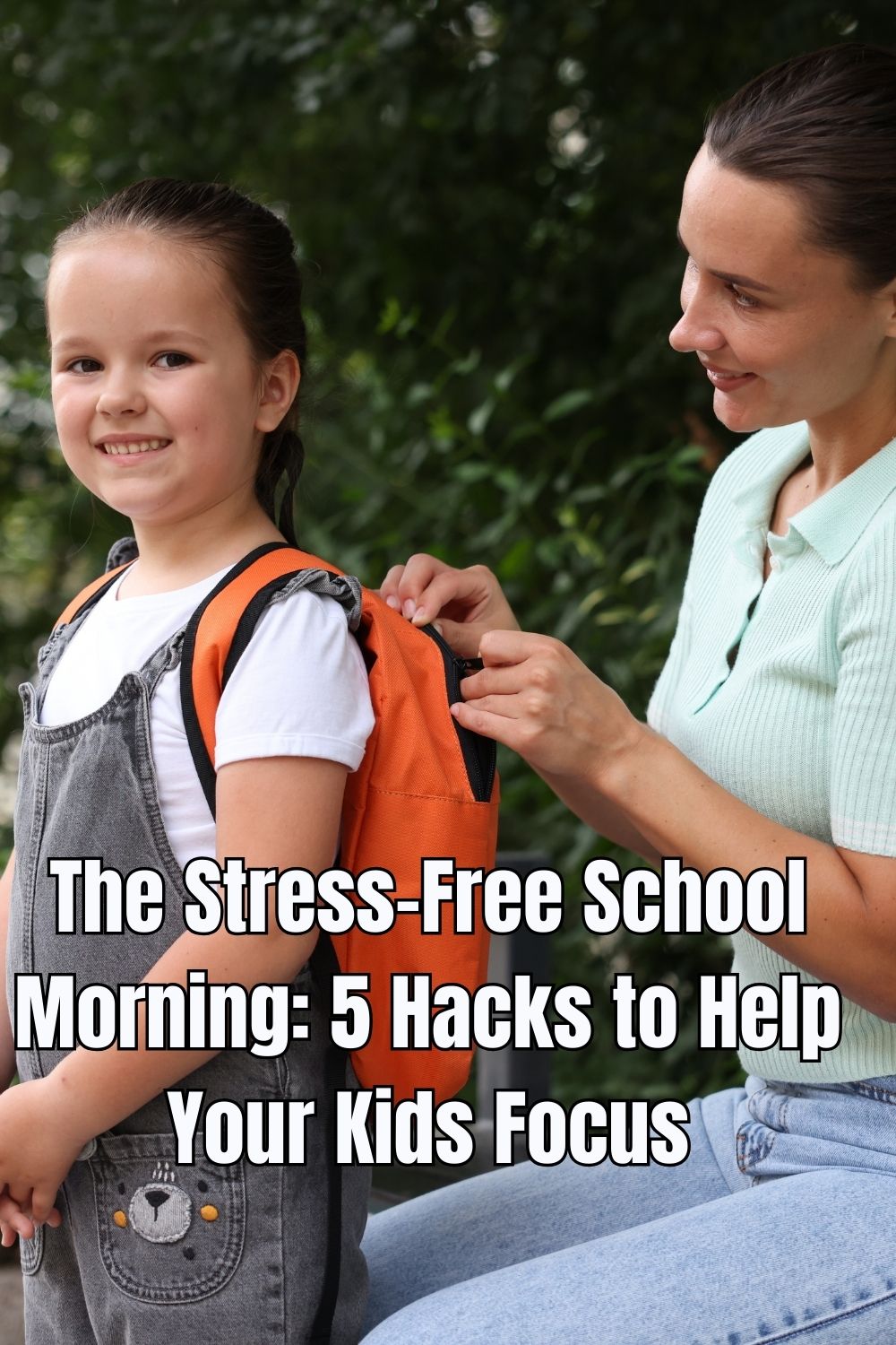 The Stress-Free School Morning 5 Hacks to Help Your Kids Focus