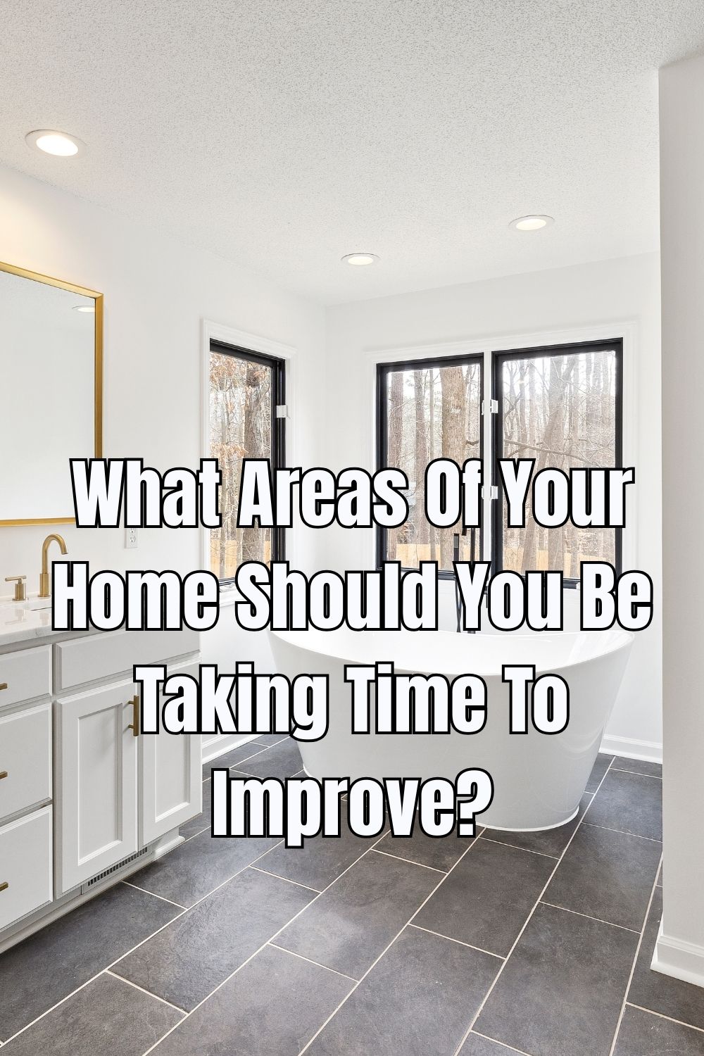 What Areas Of Your Home Should You Be Taking Time To Improve