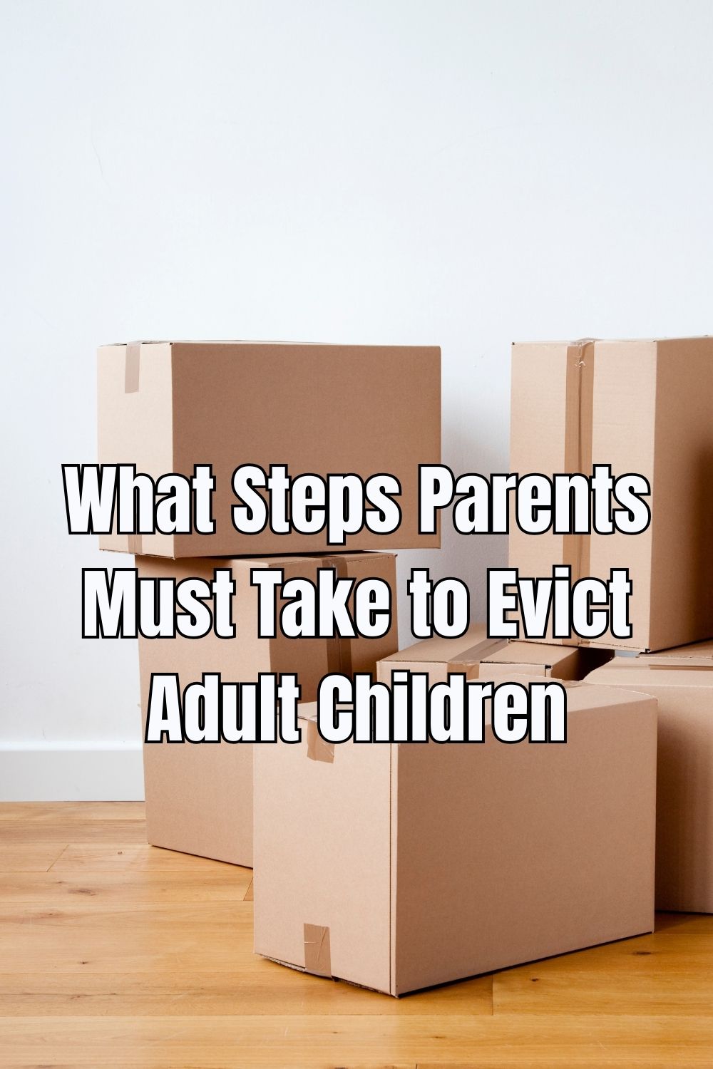 Learn the crucial steps parents must take to evict adult children while navigating the emotional and legal challenges involved.