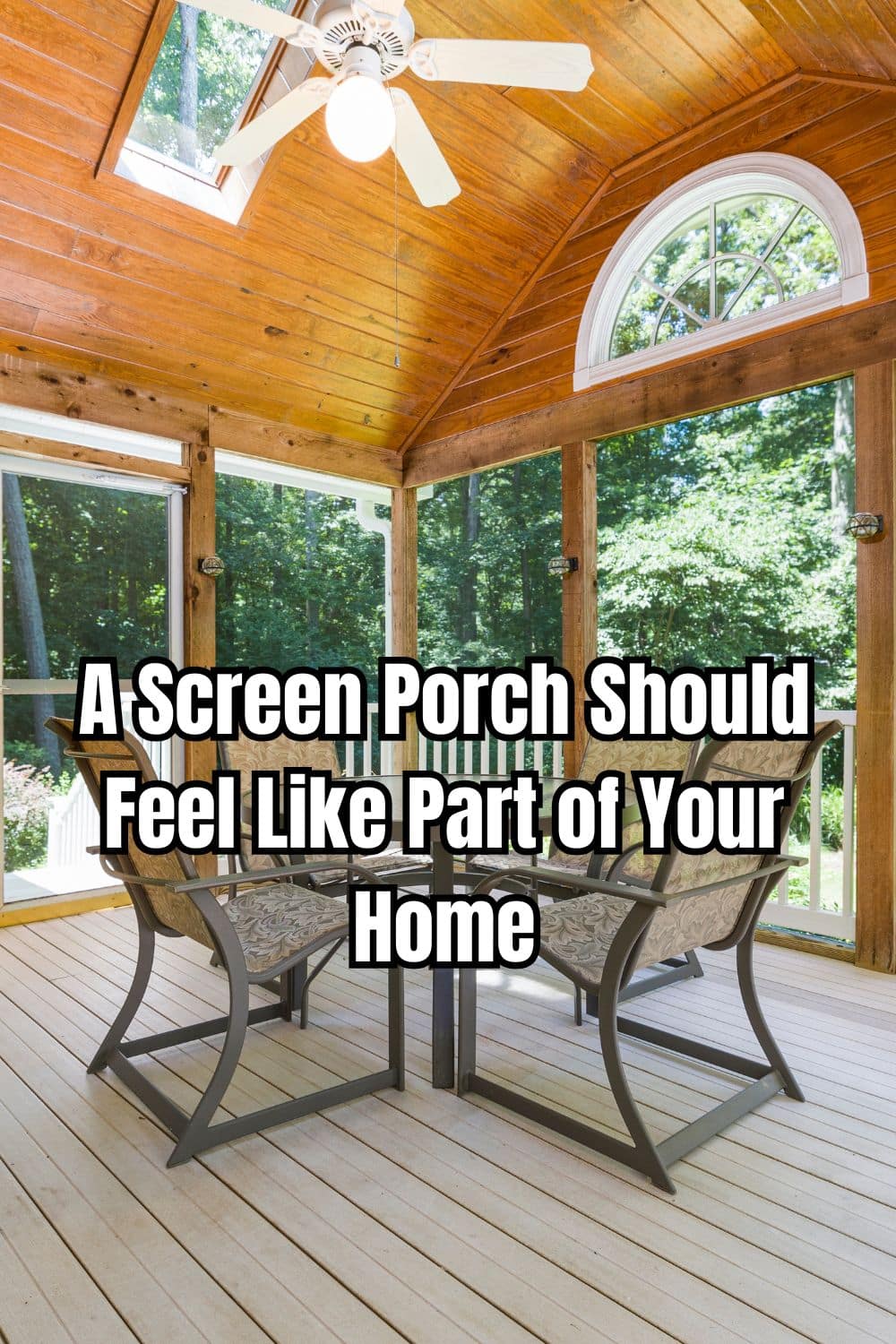A Screen Porch Should Feel Like Part of Your Home