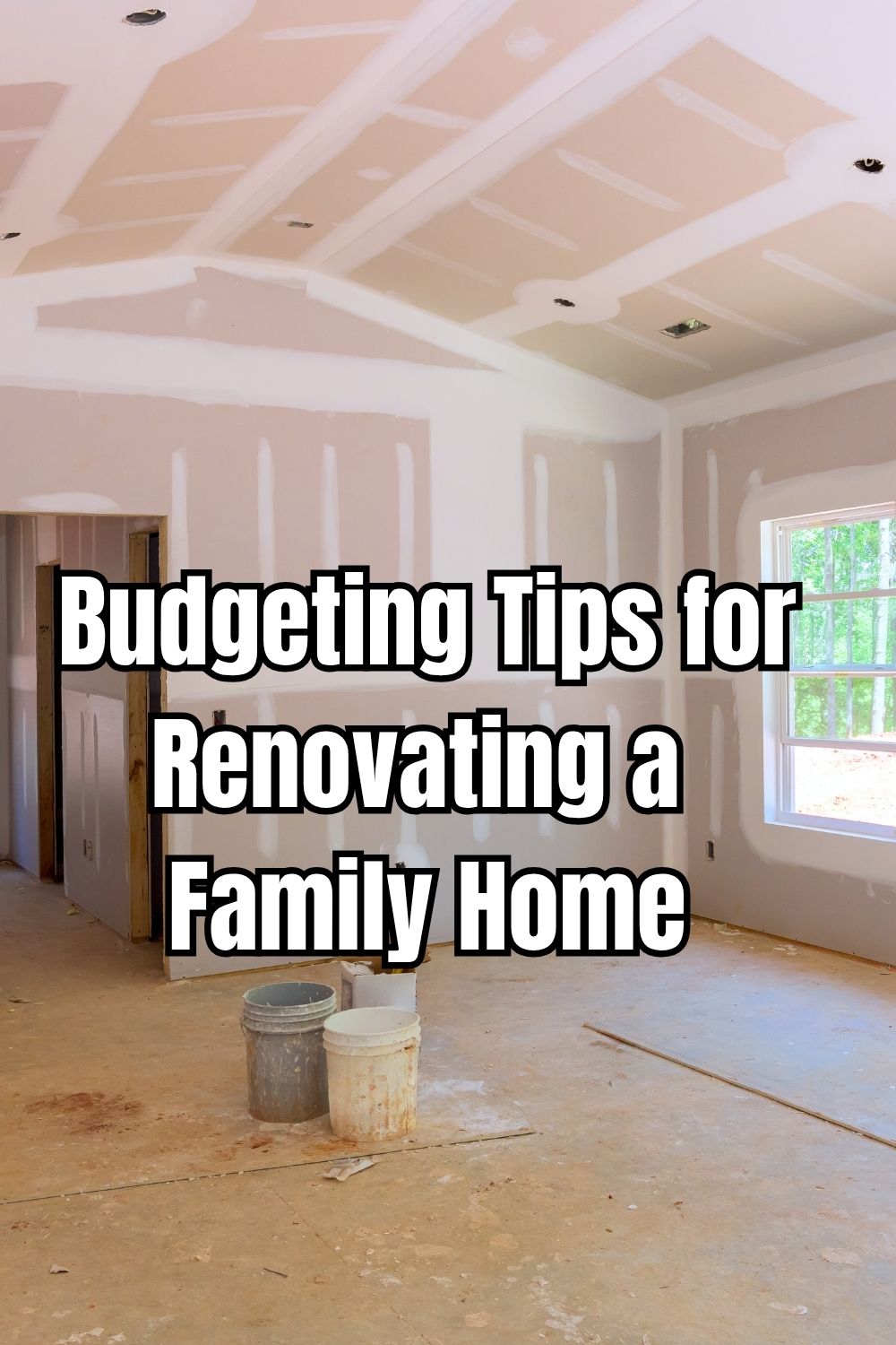 Budgeting Tips for Renovating a Family Home
