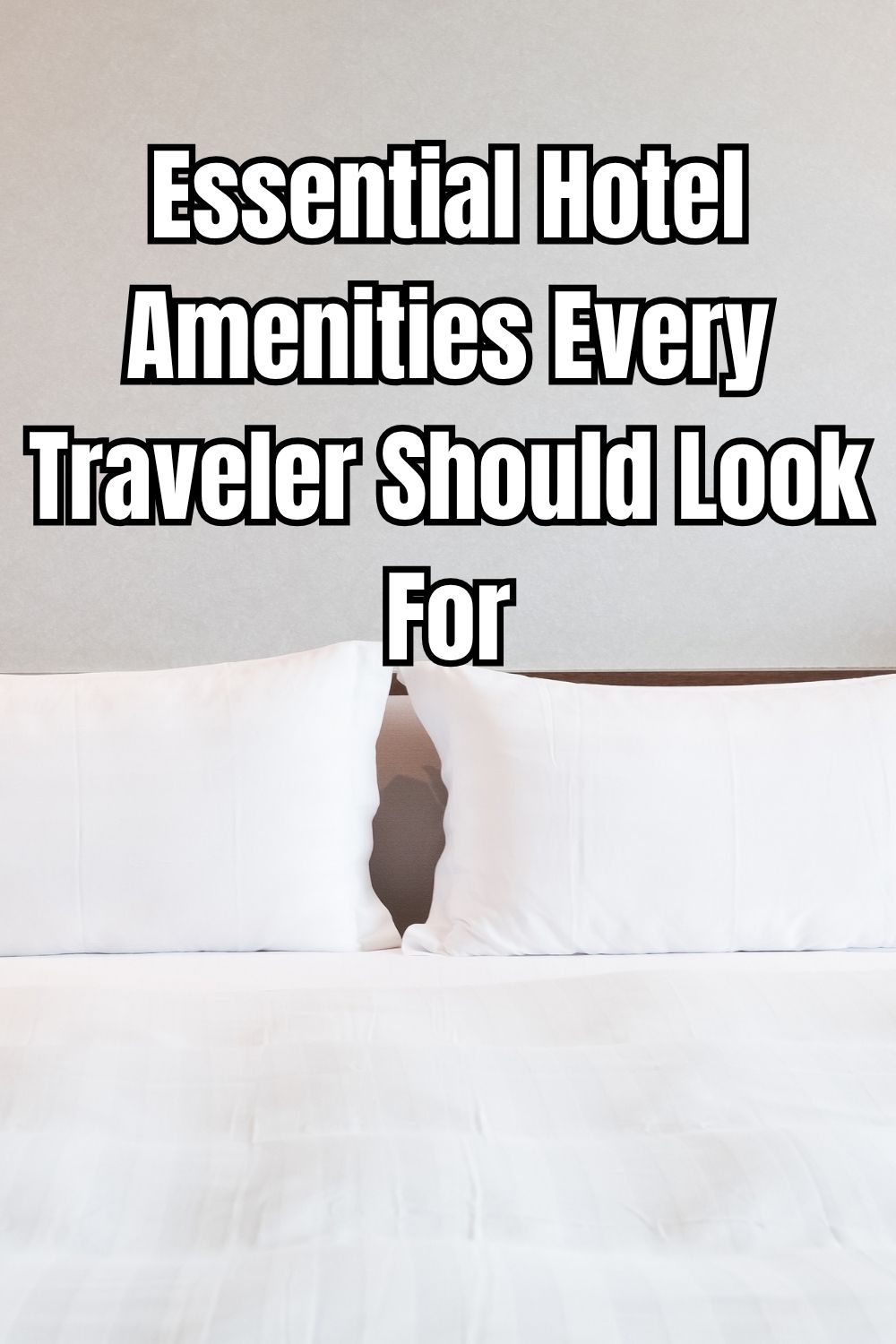 Essential Hotel Amenities Every Traveler Should Look For