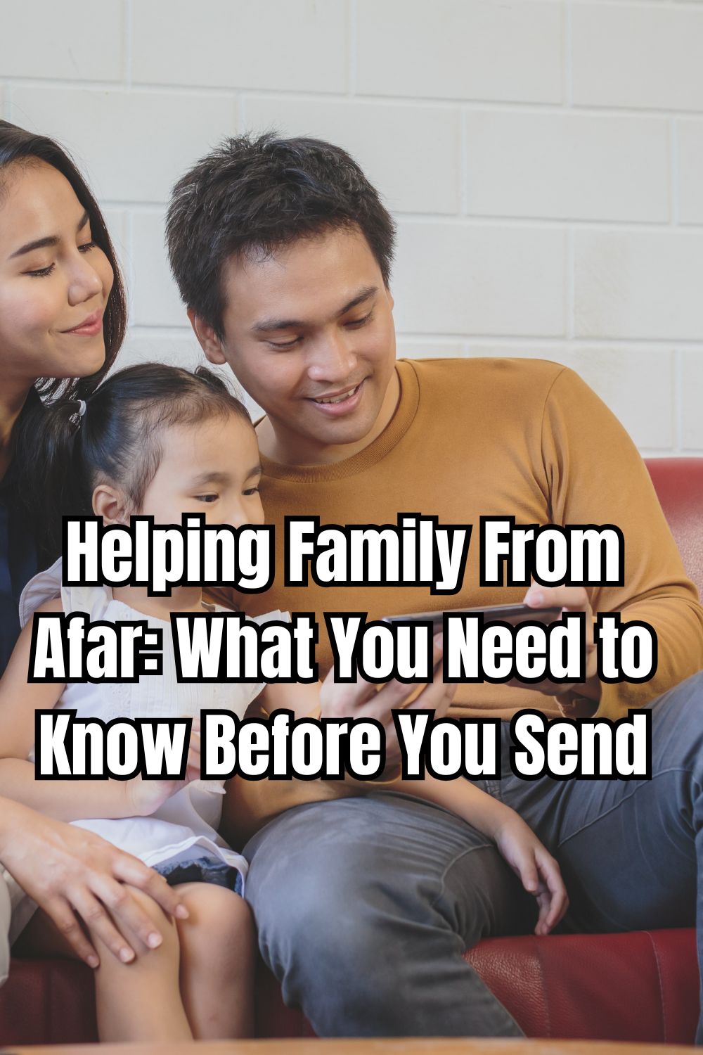 Helping Family From Afar What You Need to Know Before You Send