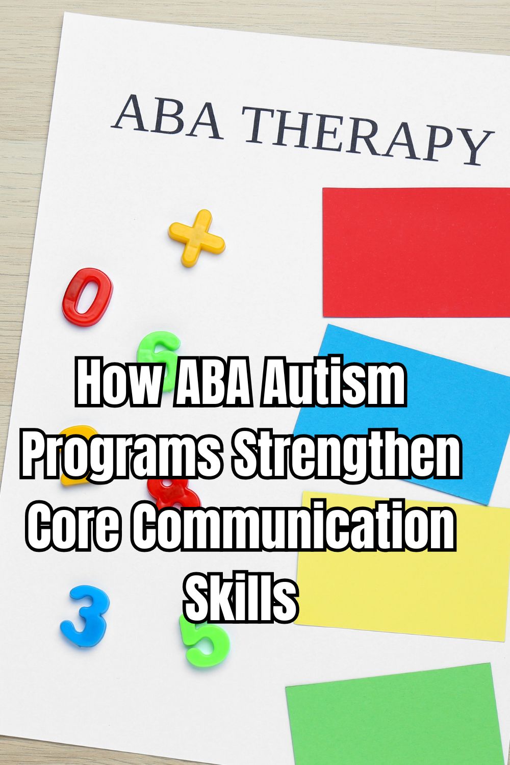 How ABA Autism Programs Strengthen Core Communication Skills