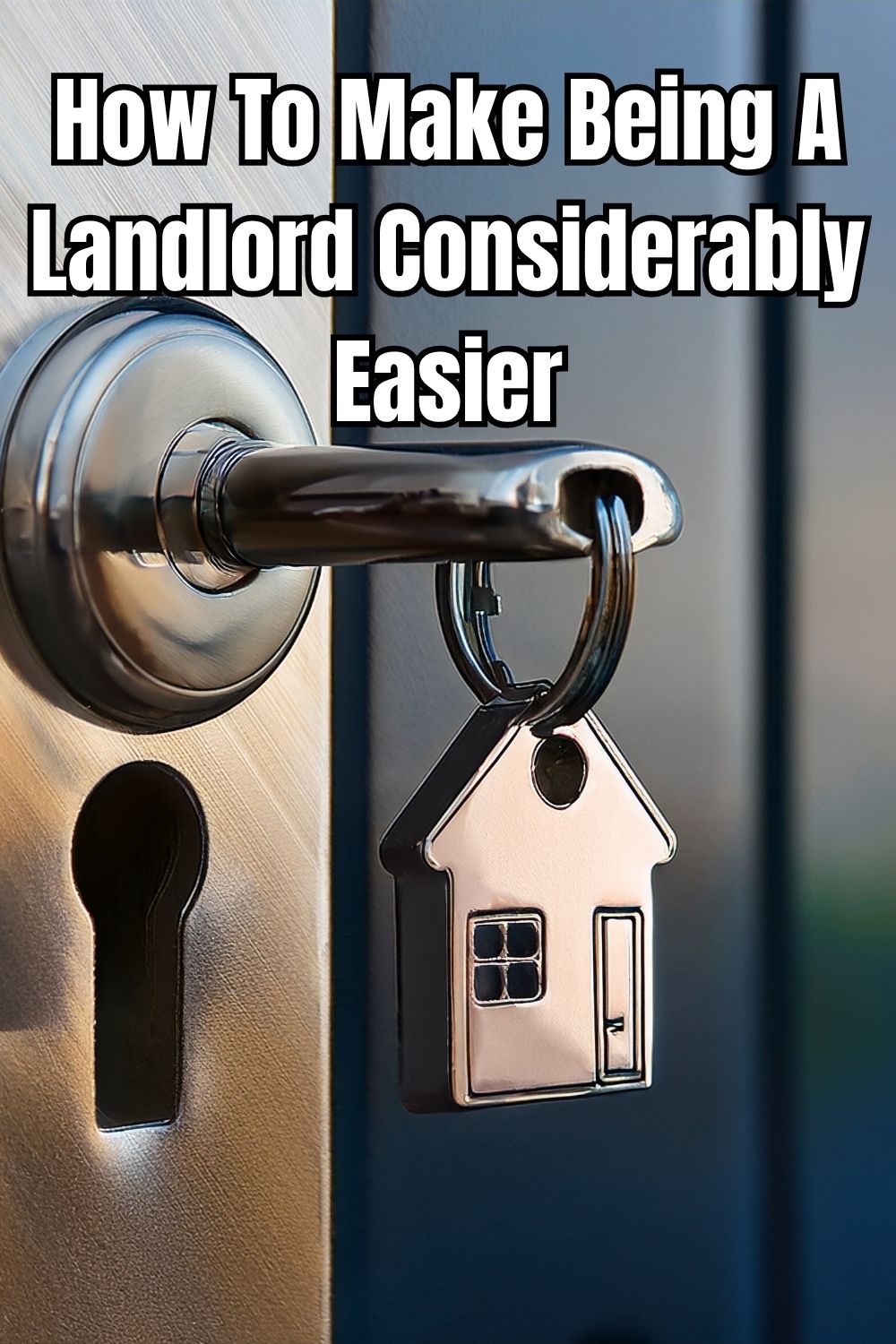 How To Make Being A Landlord Considerably Easier