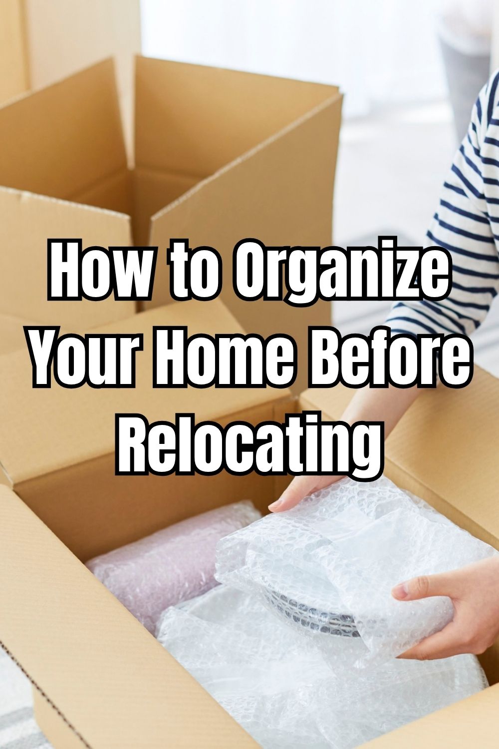 How to Organize Your Home Before Relocating