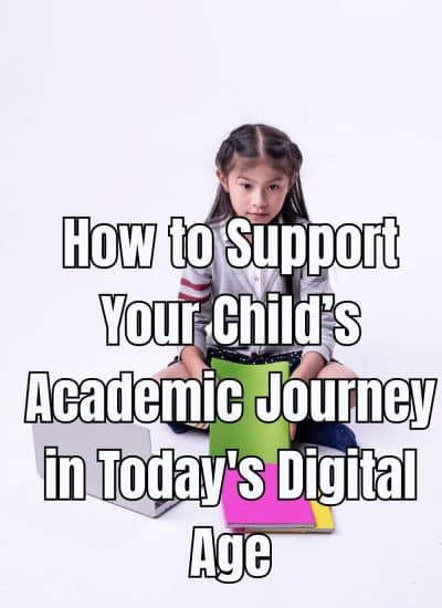 How to Support Your Child’s Academic Journey in Today's Digital Age