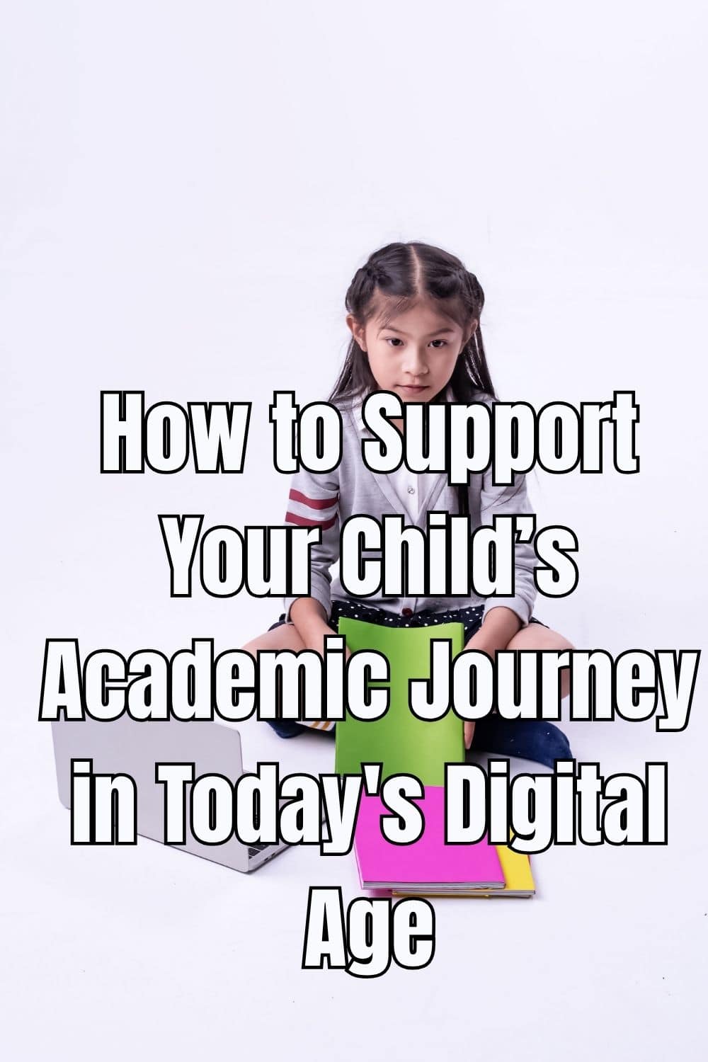 How to Support Your Child’s Academic Journey in Today's Digital Age