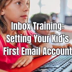 Inbox Training Setting Your Kid’s First Email Account