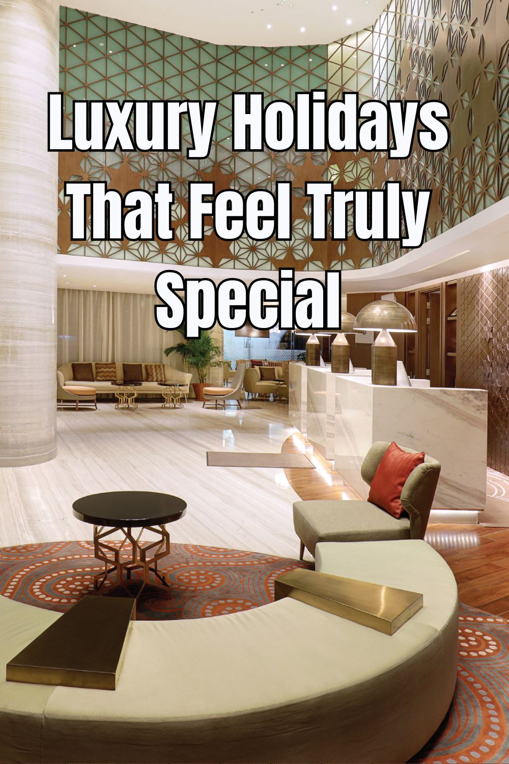 Luxury Holidays That Feel Truly Special