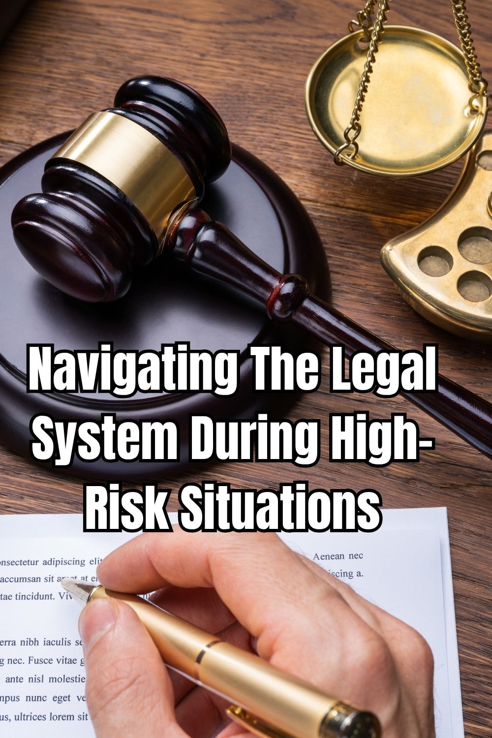 Navigating The Legal System During High-Risk Situations