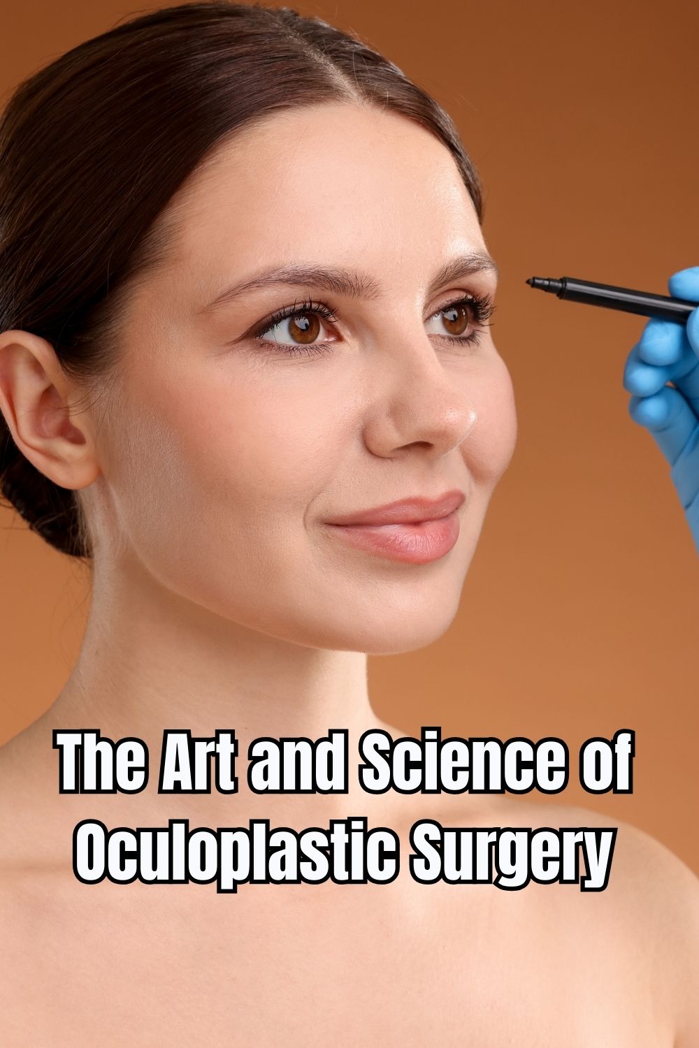 The Art and Science of Oculoplastic Surgery
