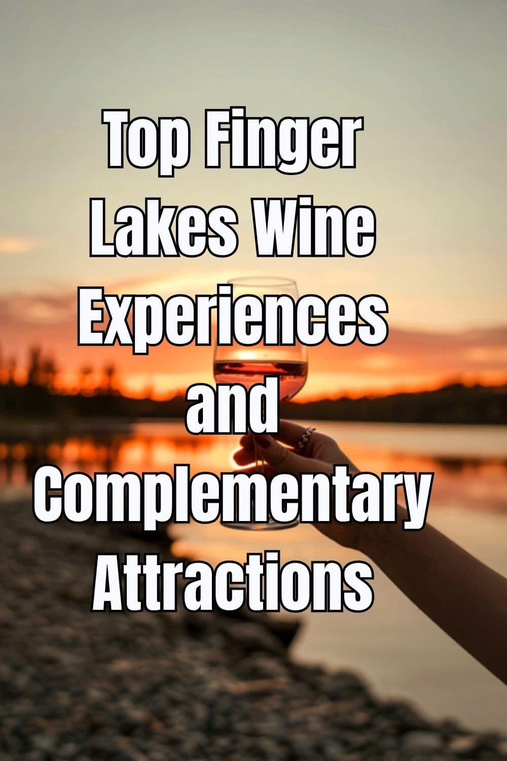 Top Finger Lakes Wine Experiences and Complementary Attractions